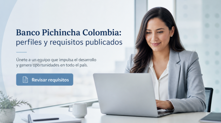 Banco Pichincha Colombia: perfiles y requisitos publicados