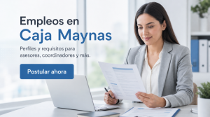 Empleos en Caja Maynas: perfiles y requisitos