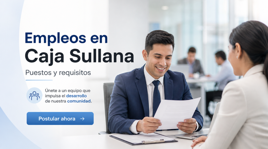 Empleos en Caja Sullana: puestos y requisitos