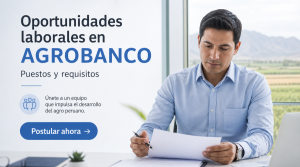 Oportunidades laborales en AGROBANCO: puestos y requisitos