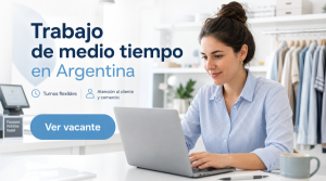 Trabajo de medio tiempo en Argentina: puestos y requisitos